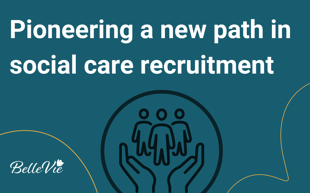 Pioneering a new path in social care recruitment